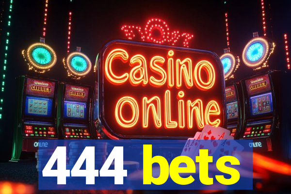 444 bets